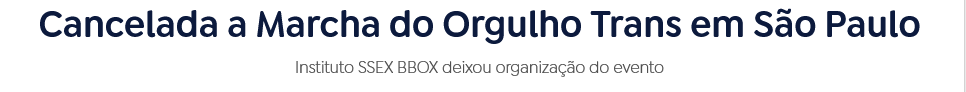 Screenshot 2026-06-02 at 14-12-43 Cancelada a Marcha do Orgulho Trans em São Paulo Agência Bra...png