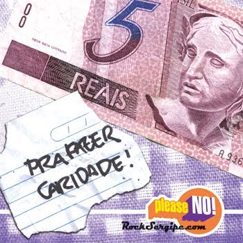 Please+No!+-+5+Reais+Pra+Fazer+Caridade+-+RocSergipe.com.jpg