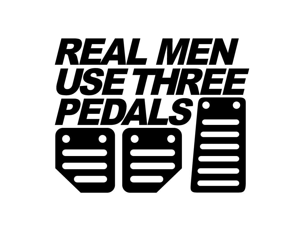 Real_Men_Use_Three_Pedals_1024x1024.jpg