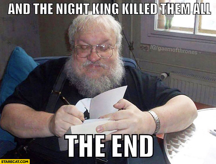 and-the-night-king-killed-them-all-the-end-george-rr-martin-game-of-thrones.jpg